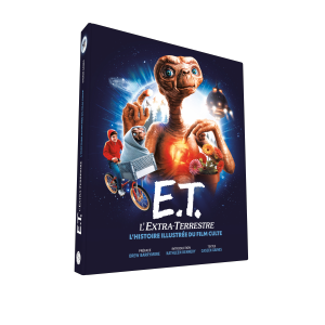 E.T. L'Extra-terrestre, l'Histoire illustrée du film culte