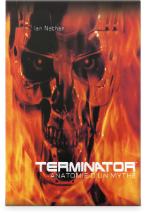 Terminator : Anatomie d'un mythe