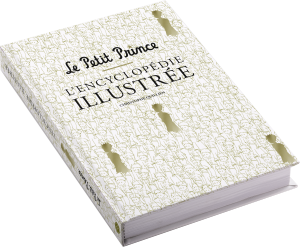 Le Petit Prince : L'Encyclopédie illustrée