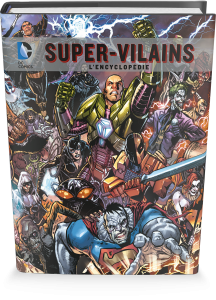 DC Comics Super-vilains : Histoires et origines